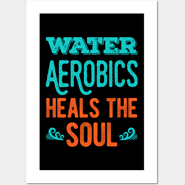 Water Aerobics Lover Gifts Wall Art by Crea8Expressions